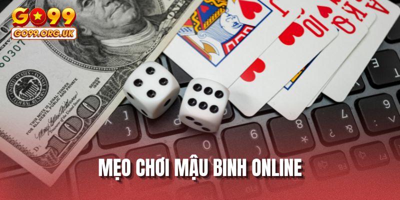 Mẹo chơi Mậu Binh online